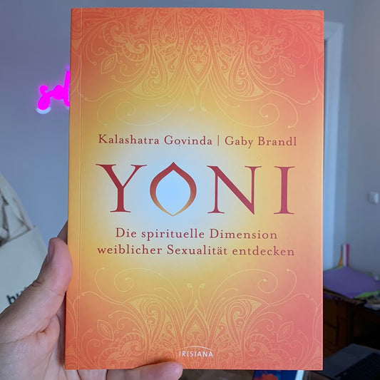 Yoni - die spirituelle Dimension weiblicher Sexualität entdecken