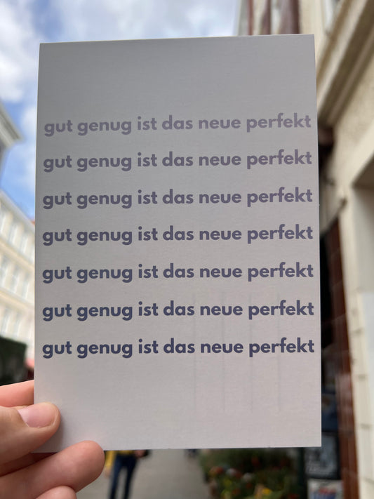 Postkarte - Gut genug ist das neue Perfekt